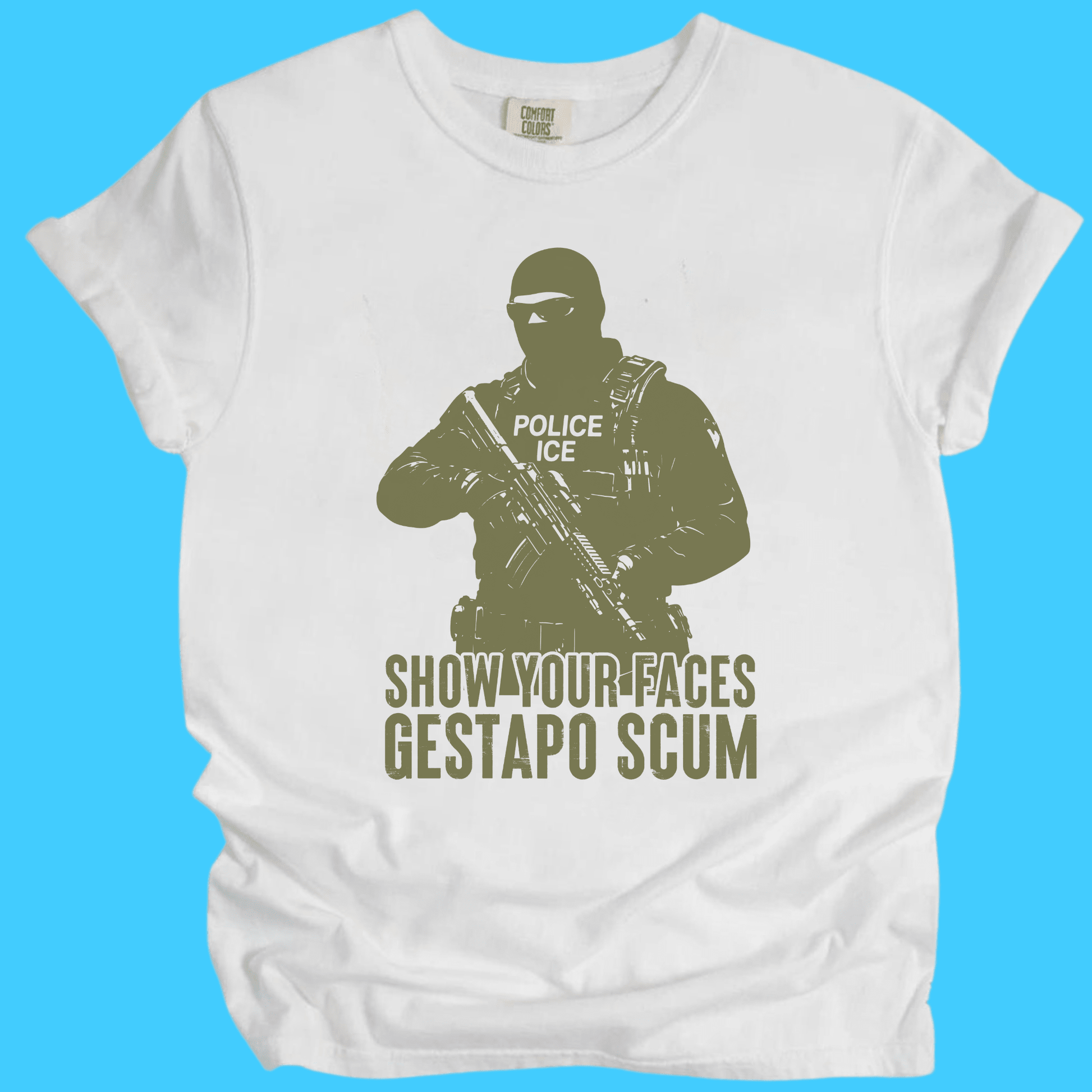 Show Your Faces Gestapo Scum T-Shirt - Resist Supply