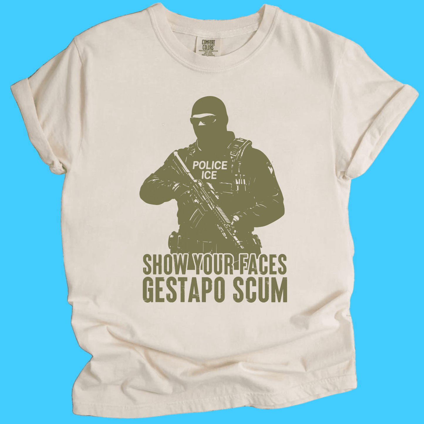 Show Your Faces Gestapo Scum T-Shirt - Resist Supply
