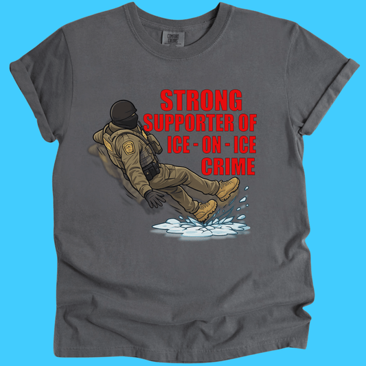 Strong Supporter of Ice - on - Ice Crime T-Shirt - Resist Supply