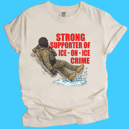 Strong Supporter of Ice - on - Ice Crime T-Shirt - Resist Supply