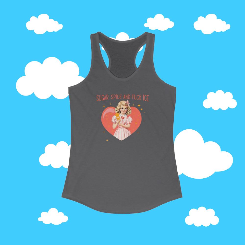 Sugar Spice and F*ck Ice Racerback Tank - Resist Supply #