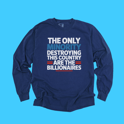 The Only Minority Destroying This Country Are The Billionaires T-Shirt - Resist Supply