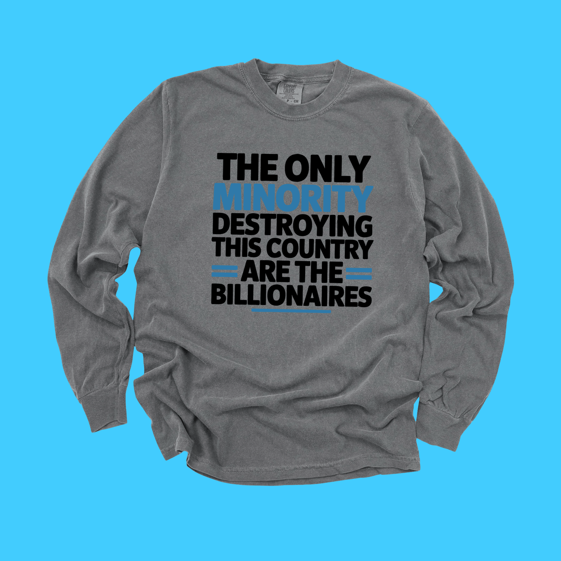 The Only Minority Destroying This Country Are The Billionaires T-Shirt - Resist Supply