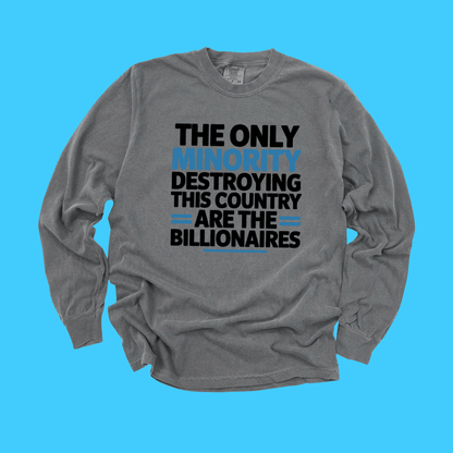 The Only Minority Destroying This Country Are The Billionaires T-Shirt - Resist Supply