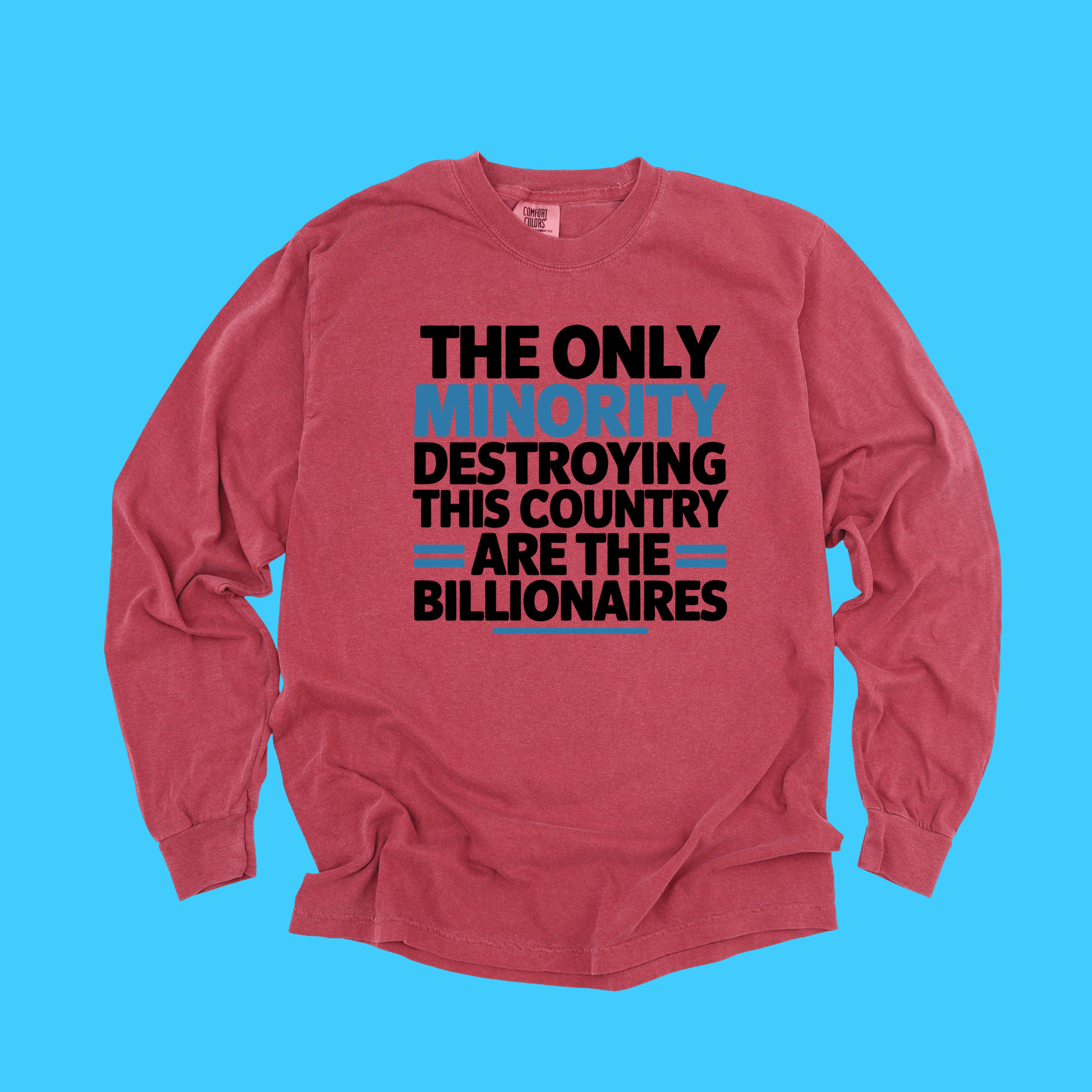 The Only Minority Destroying This Country Are The Billionaires T-Shirt - Resist Supply