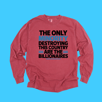 The Only Minority Destroying This Country Are The Billionaires T-Shirt - Resist Supply