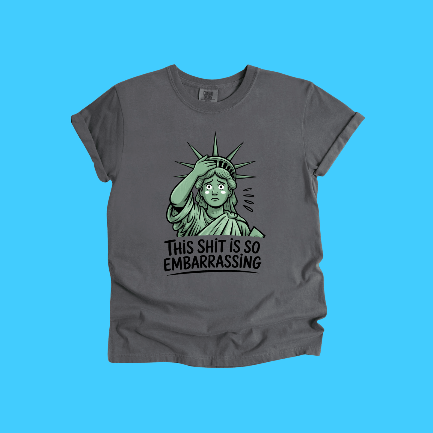 This Sh*t Is So Embarrassing T-Shirt - Resist Supply
