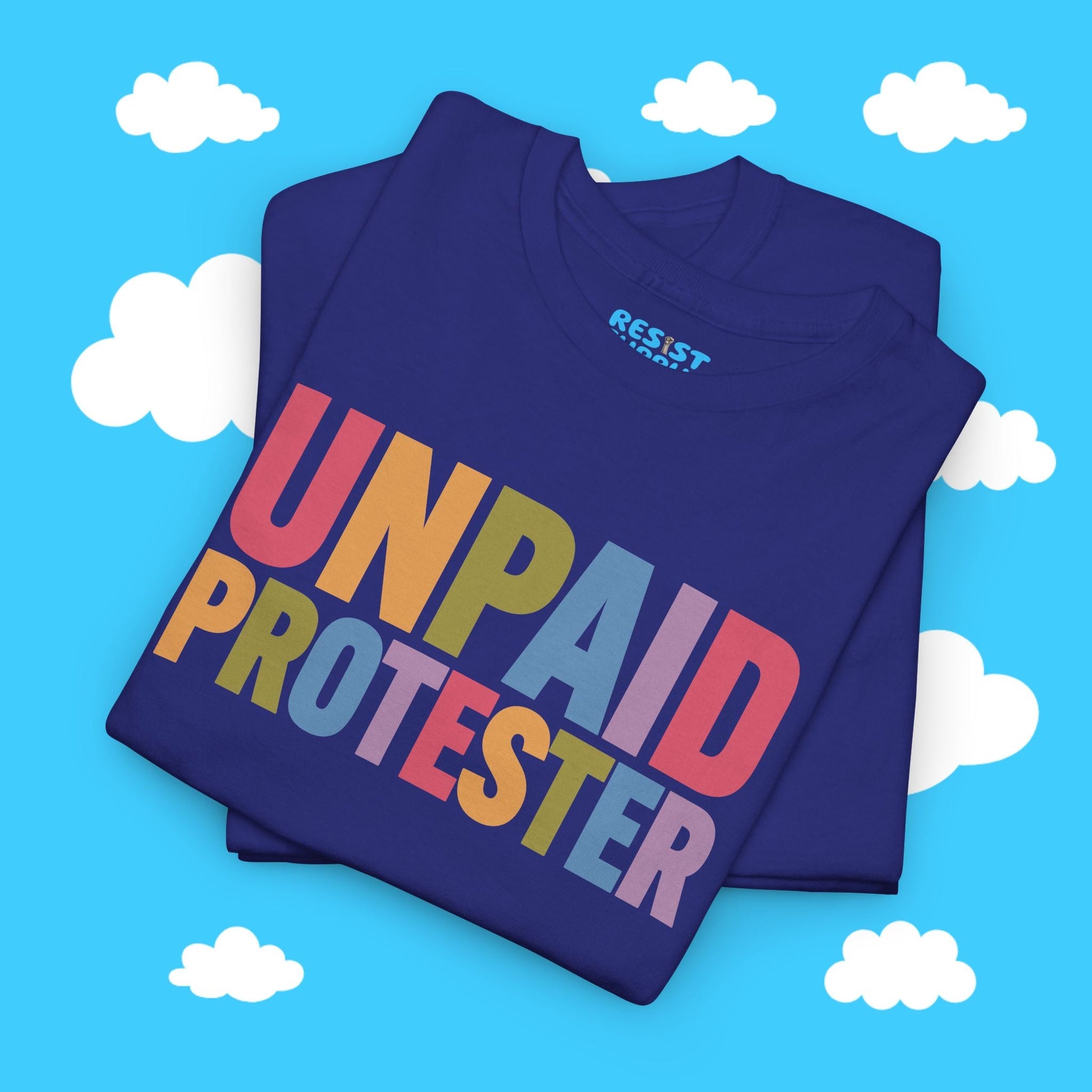 Unpaid Protester - Resist Supply #