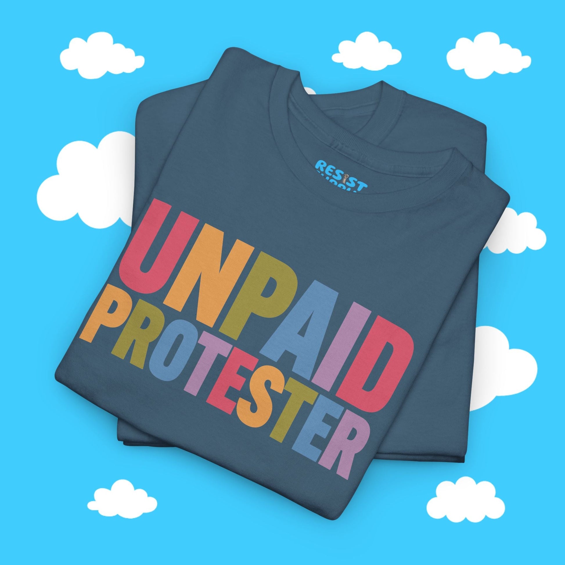 Unpaid Protester - Resist Supply #