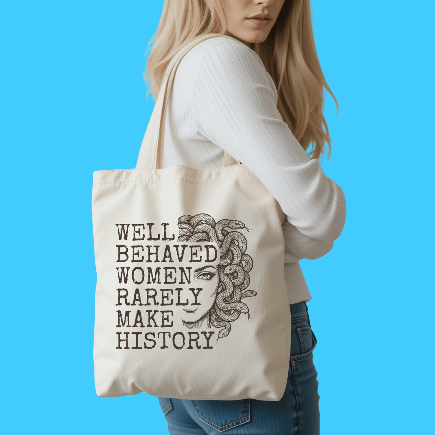 Well Behaved Women Rarely Make History Canvas Tote - Resist Supply