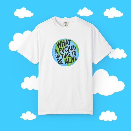 WHAT A F*CKED UP TIME TO BE ALIVE BOXY TEE - Resist Supply #
