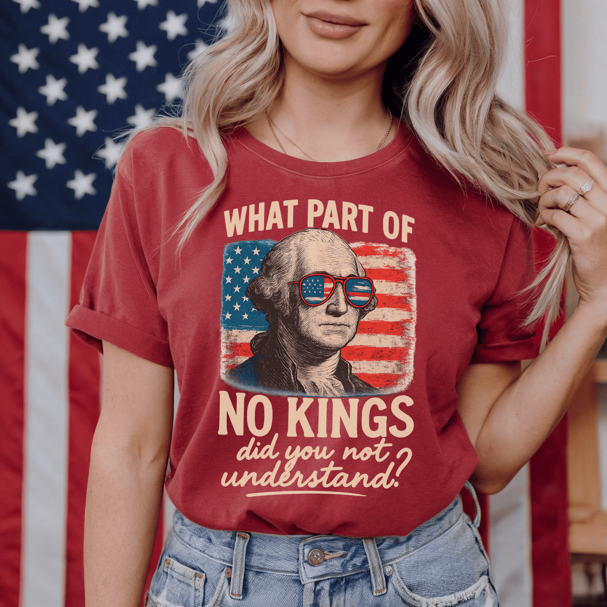 What Part of No Kings Did You Not Understand? - George Washington - T-Shirt - Resist Supply