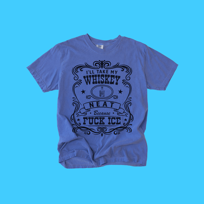 Whiskey Neat T‑Shirt – “I’ll Take My Whiskey Neat Because F*** Ice” Vintage Bar Tee - Resist Supply