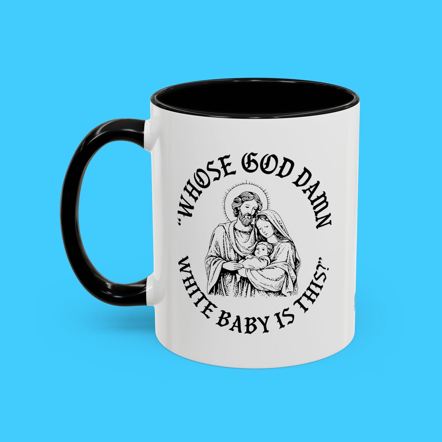 "Whose God Damn White Baby Is This?" Humorous Religious Parody Mug - Resist Supply