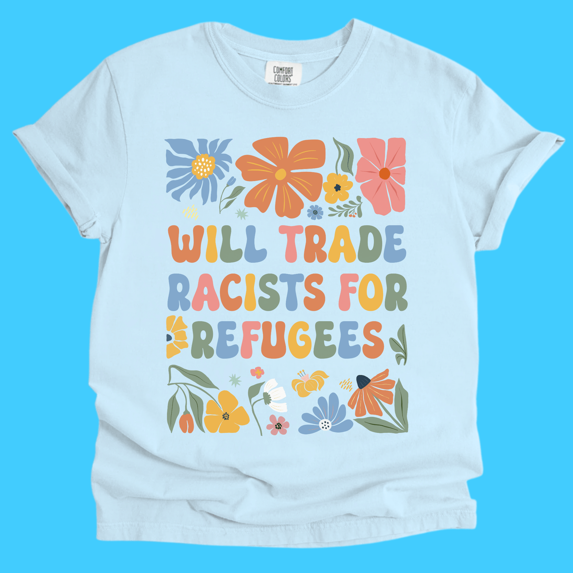 Will Trade Racists for Refugee T-Shirt - Resist Supply