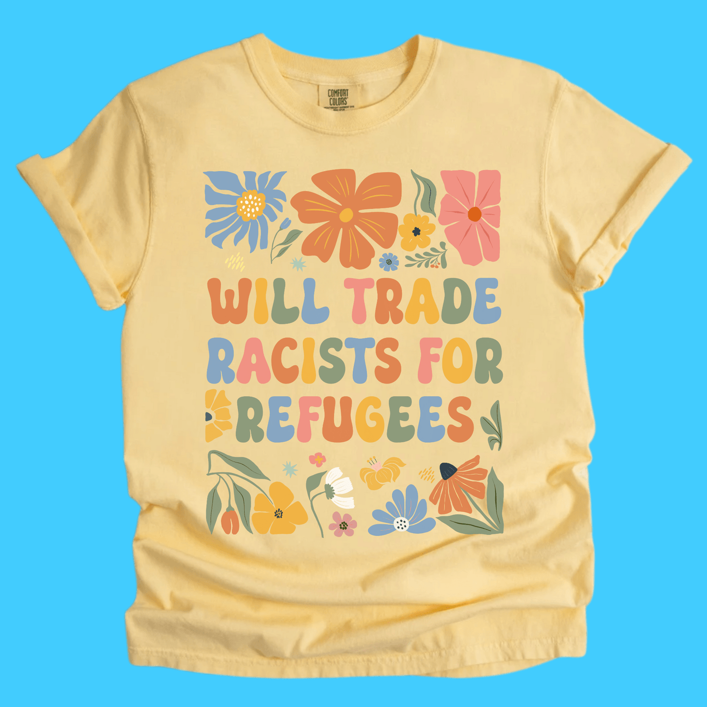 Will Trade Racists for Refugee T-Shirt - Resist Supply