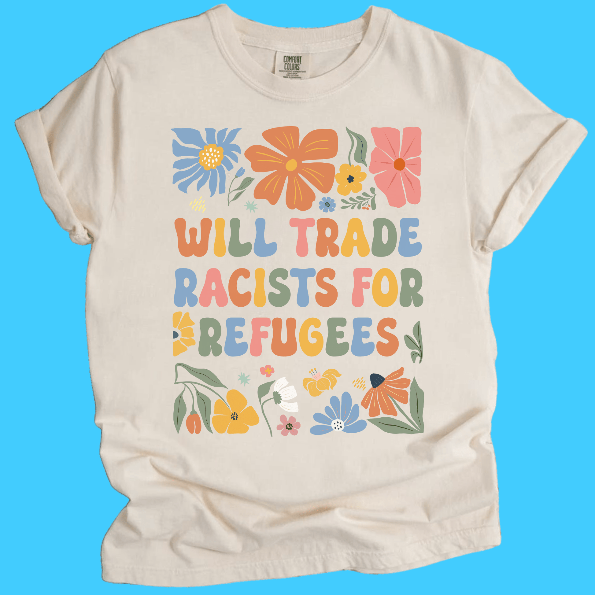 Will Trade Racists for Refugee T-Shirt - Resist Supply