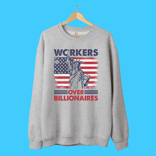 Workers Over Billionaires Sweatshirt — Patriotic Statue of Liberty - Resist Supply