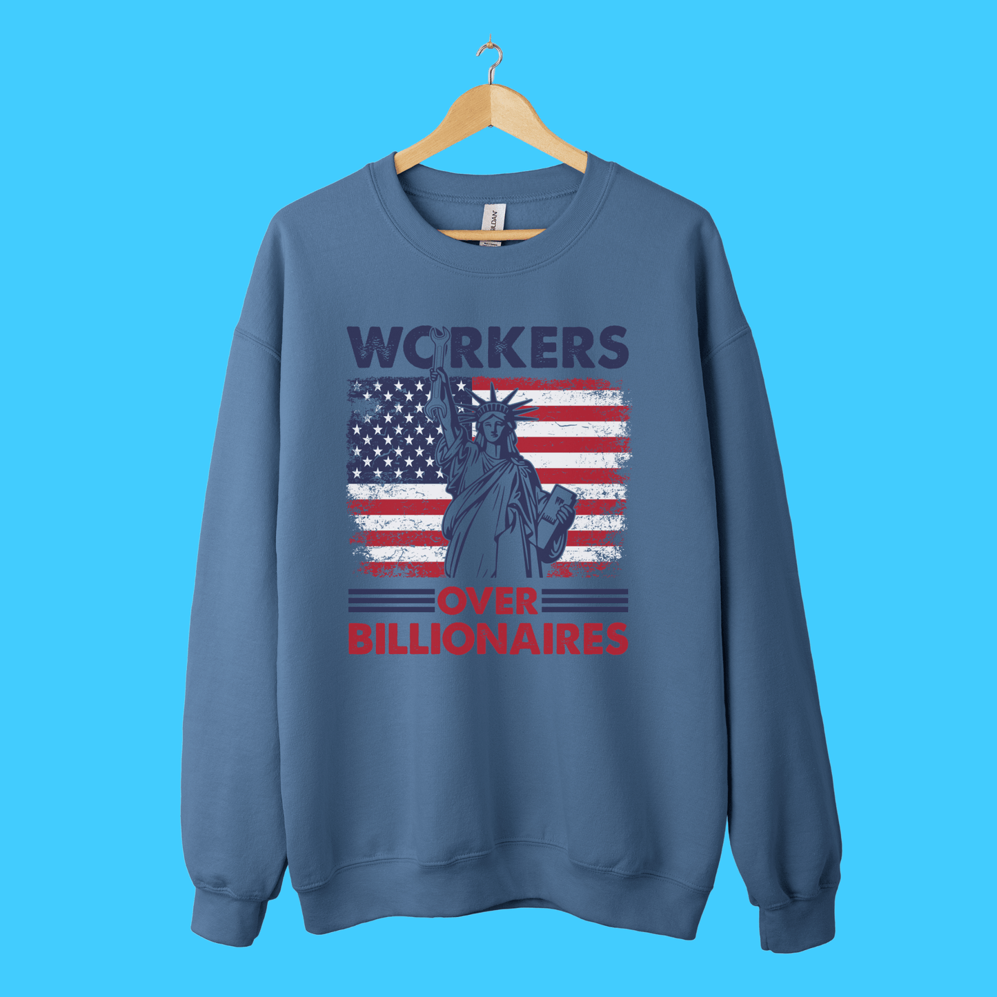 Workers Over Billionaires Sweatshirt — Patriotic Statue of Liberty - Resist Supply
