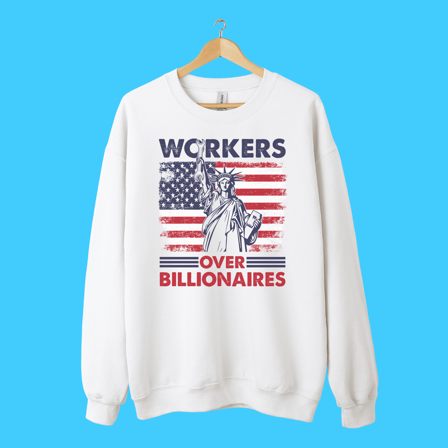 Workers Over Billionaires Sweatshirt — Patriotic Statue of Liberty - Resist Supply