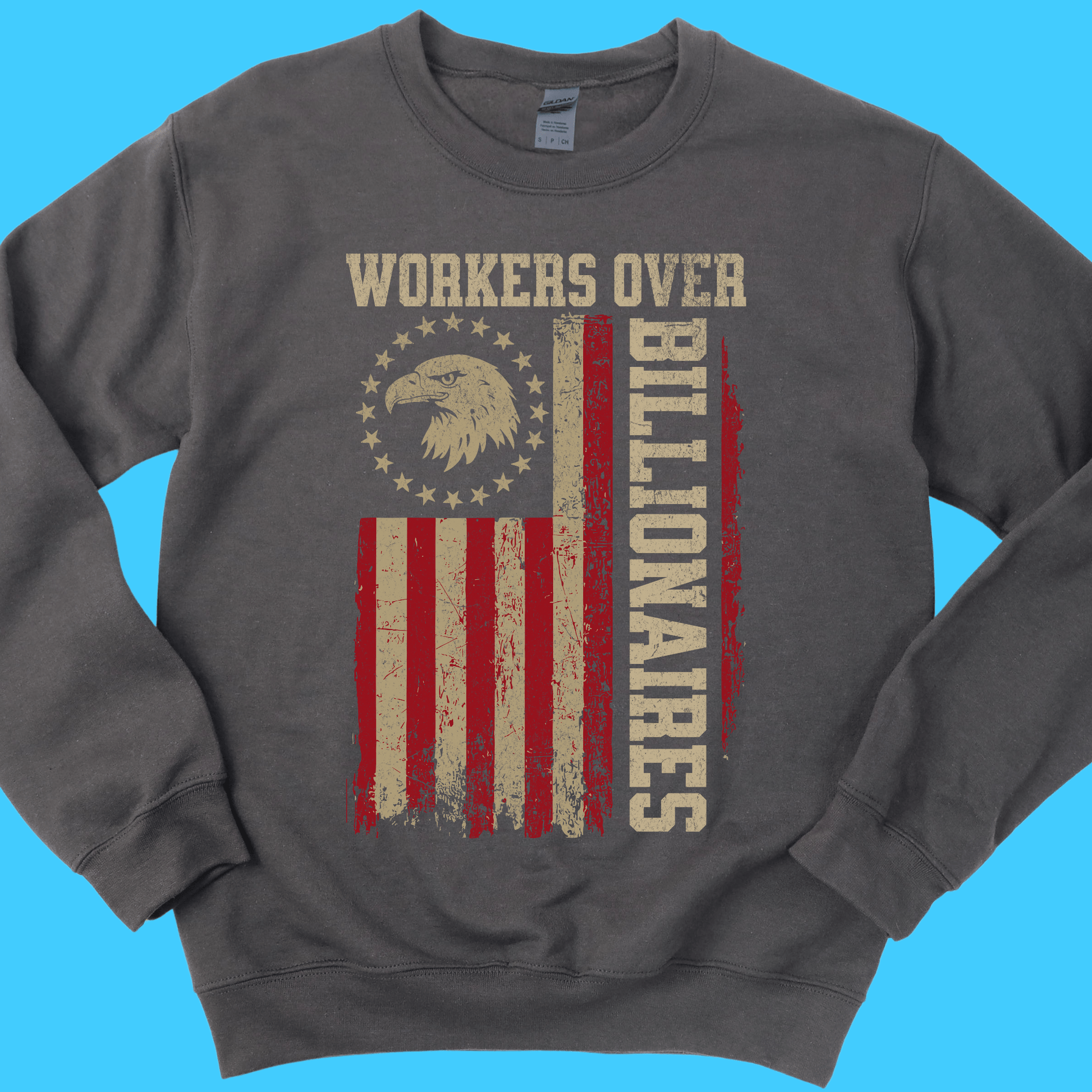 Workers Over Billionaires w/Flag Sweatshirt - Resist Supply